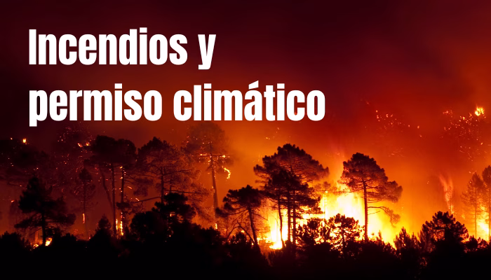 Incendios y permiso climático